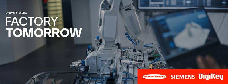 DigiKey 發(fā)布其《未來(lái)工廠》視頻系列第 4 季，展示了創(chuàng)新工業(yè)自動(dòng)化解決方案