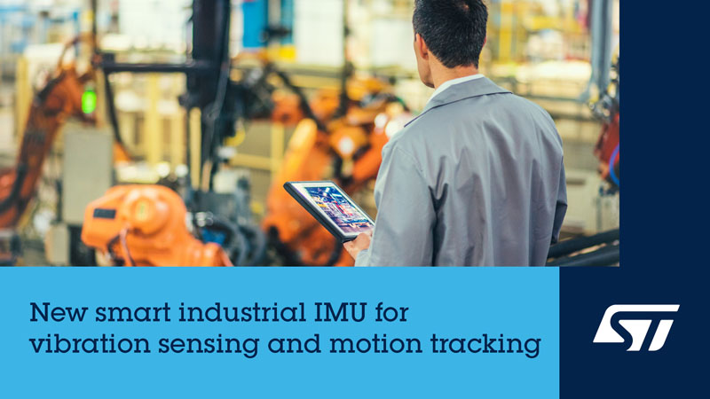 意法半導體發(fā)布高能效智能慣性測量單元，提供工業(yè)產(chǎn)品壽命保證